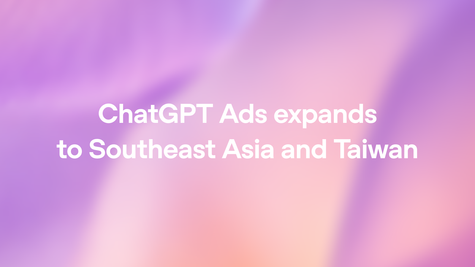 Az OpenAI illusztrációja a ChatGPT Ads délkelet-ázsiai és tajvani bővüléséről szóló bejelentéshez